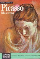 Picasso blu e rosa - Paolo Lecaldano, Alberto Moravia - Libro Rizzoli 2004, Classici arte | Libraccio.it
