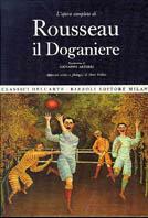 Rousseau il Doganiere  - Libro Rizzoli 2004, Classici arte Rizzoli | Libraccio.it