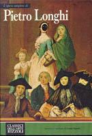Pietro Longhi - Terisio Pignatti - Libro Rizzoli 2004, Classici arte Rizzoli | Libraccio.it
