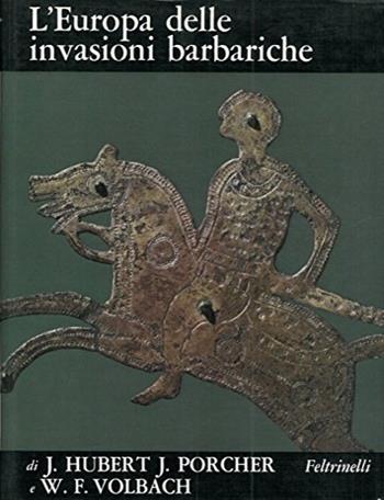 L'Europa delle invasioni barbariche - Jean Hubert, Jean Porcher - Libro Rizzoli 1995, Mondo della figura | Libraccio.it