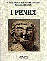 I Fenici. L'espansione fenicia. Cartagine - André Parrot, Maurice H. Chehab, Sabatino Moscati - Libro Rizzoli 1982, BUR Arte | Libraccio.it