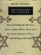 Prigioniero del papa re - David I. Kertzer - Libro Rizzoli 1996, Storica | Libraccio.it