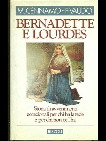 Bernadette e Lourdes - Michele Cènnamo, Franco Vaudo - Libro Rizzoli 1987, Azzurra italiani | Libraccio.it