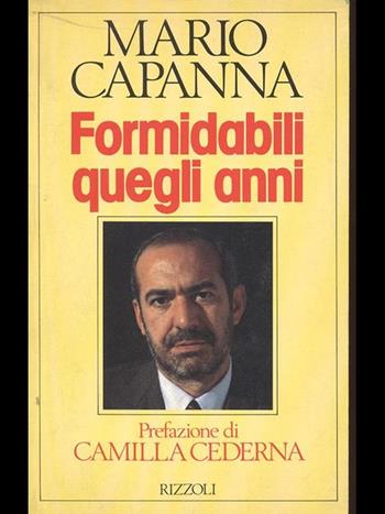 Formidabili quegli anni - Mario Capanna - Libro Rizzoli 1988, Saggi italiani | Libraccio.it