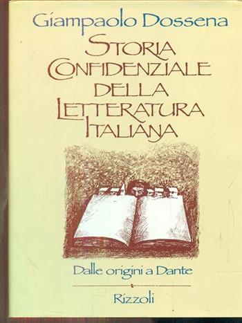 Storia confidenziale della letteratura italiana. Vol. 1 - Giampaolo Dossena - Libro Rizzoli 1987, Osservatorio italiano | Libraccio.it