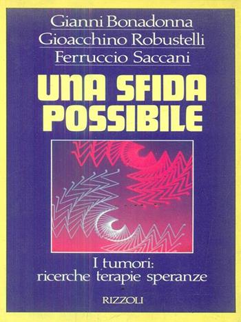 Una sfida possibile - Gianni Bonadonna, Gioacchino Robustelli Della Cuna, Ferruccio Saccani - Libro Rizzoli 1988, Saggi italiani | Libraccio.it