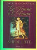 Le donne e l'amore - Shere Hite - Libro Rizzoli 1988, Saggi stranieri | Libraccio.it
