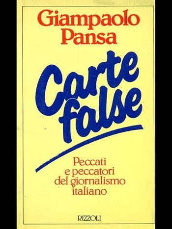 Carte false - Giampaolo Pansa - Libro Rizzoli 1986, Saggi italiani | Libraccio.it