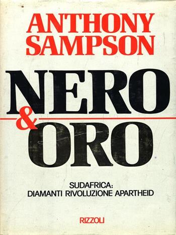 Nero e oro - Anthony Sampson - Libro Rizzoli 1988, Saggi stranieri | Libraccio.it
