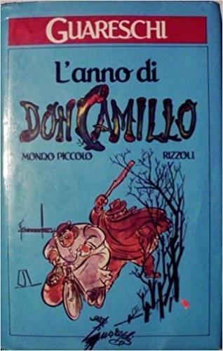 L'anno di don Camillo - Giovannino Guareschi - Libro Rizzoli 1986, Opere di Guareschi | Libraccio.it