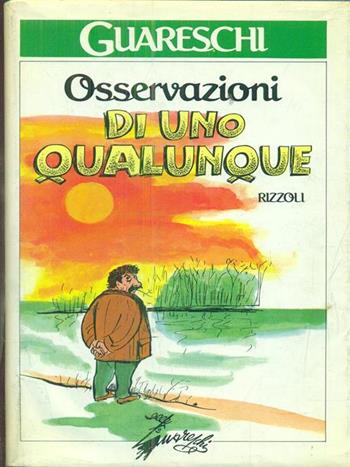 Osservazioni di uno qualunque - Giovannino Guareschi - Libro Rizzoli 1988, Opere di Guareschi | Libraccio.it