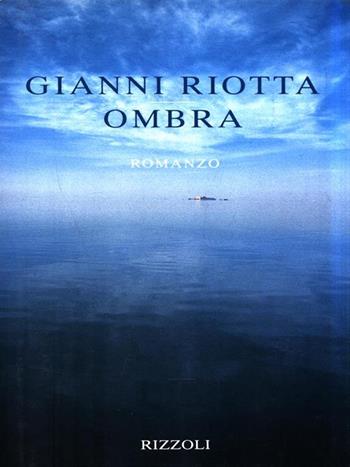 Ombra - Gianni Riotta - Libro Rizzoli 1995, Romanzi italiani | Libraccio.it