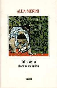 L'altra verità. Diario di una diversa - Alda Merini - Libro Rizzoli 1997, Scala italiani | Libraccio.it