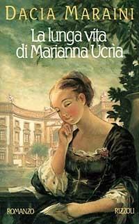 La lunga vita di Marianna Ucrìa - Dacia Maraini - Libro Rizzoli 2020 | Libraccio.it