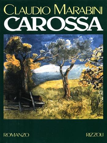 Carossa - Claudio Marabini - Libro Rizzoli 1990, Scala italiani | Libraccio.it