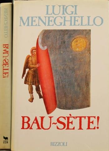 Bau-sète! - Luigi Meneghello - Libro Rizzoli 1988, Scala italiani | Libraccio.it