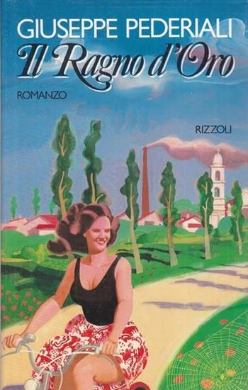 Il ragno d'oro - Giuseppe Pederiali - Libro Rizzoli 1989, Scala italiani | Libraccio.it
