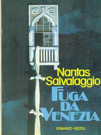 Fuga da Venezia - Nantas Salvalaggio - Libro Rizzoli 1986, Scala italiani | Libraccio.it