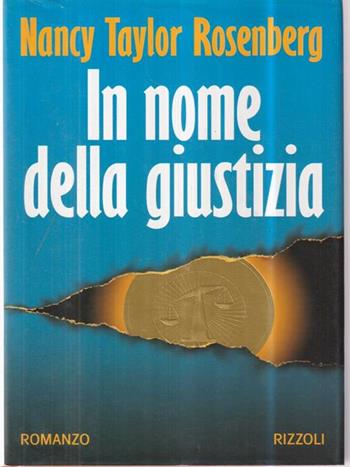 In nome della giustizia - Nancy Taylor Rosenberg - Libro Rizzoli 1994, Scala stranieri | Libraccio.it