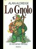 Lo gnolo - Alan Aldridge - Libro Rizzoli 1992, Scala stranieri | Libraccio.it