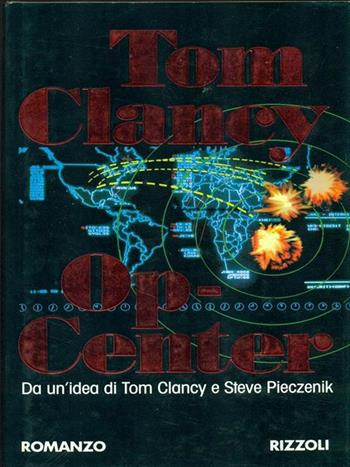 Op-Center - Tom Clancy, Steve Pieczenik - Libro Rizzoli 1995, Scala stranieri | Libraccio.it