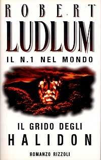 Il grido degli Halidon - Robert Ludlum - Libro Rizzoli 1996, Scala stranieri | Libraccio.it
