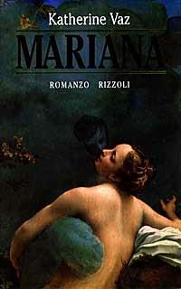 Mariana - Katherine Vaz - Libro Rizzoli 1997, Scala stranieri | Libraccio.it