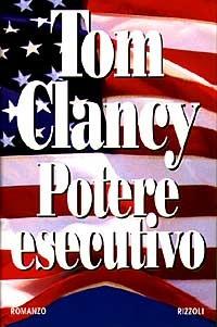 Potere esecutivo - Tom Clancy - Libro Rizzoli 1997, Scala stranieri | Libraccio.it