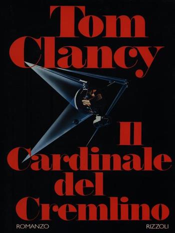 Il cardinale del Cremlino - Tom Clancy - Libro Rizzoli 1989, Scala stranieri | Libraccio.it