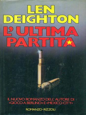 L'ultima partita - Len Deighton - Libro Rizzoli 1987, Scala stranieri | Libraccio.it