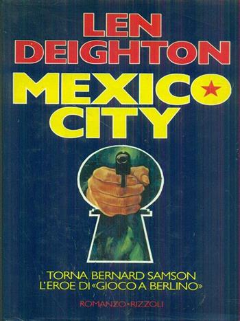 Mexico city - Len Deighton - Libro Rizzoli 1986, Scala stranieri | Libraccio.it