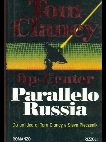 Op-Center. Parallelo Russia - Tom Clancy, Steve Pieczenik - Libro Rizzoli 1999, Scala stranieri | Libraccio.it