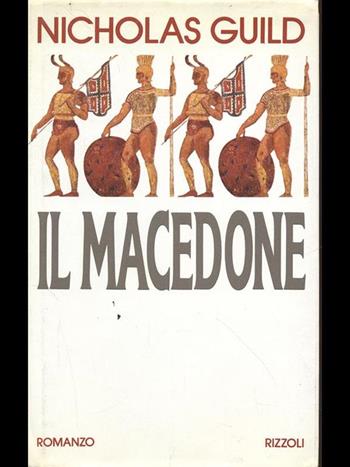 Il macedone - Nicholas Guild - Libro Rizzoli 1993, Scala stranieri | Libraccio.it
