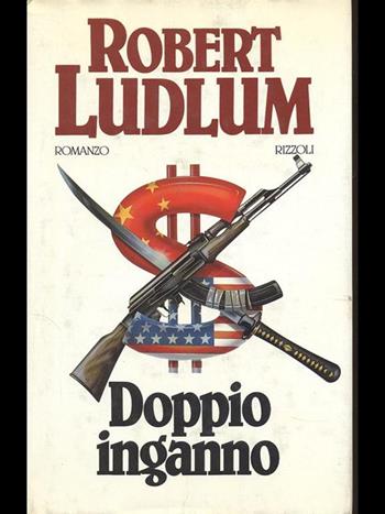 Doppio inganno - Robert Ludlum - Libro Rizzoli 1986, Scala stranieri | Libraccio.it