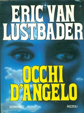 Occhi d'angelo - Eric Van Lustbader - Libro Rizzoli 1992, Scala stranieri | Libraccio.it