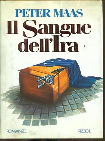Il sangue dell'ira - Peter Maas - Libro Rizzoli 1990, Scala stranieri | Libraccio.it