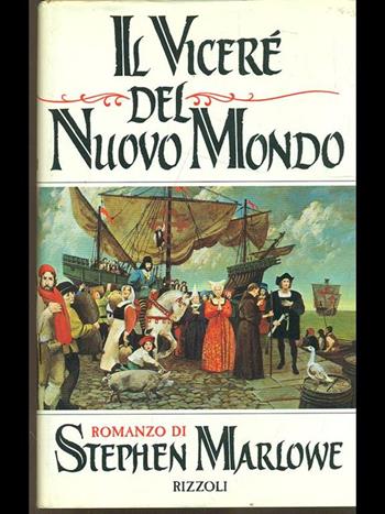 Il vicerè del nuovo mondo - Stephen Marlowe - Libro Rizzoli 2000, Scala stranieri | Libraccio.it