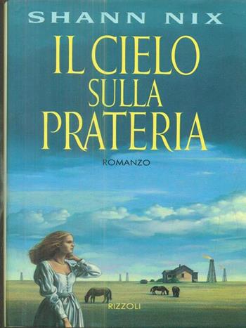 Il cielo sulla prateria - Shann Nix - Libro Rizzoli 1993, Scala stranieri | Libraccio.it