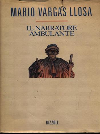 Il narratore ambulante - Mario Vargas Llosa - Libro Rizzoli 1989, Scala stranieri | Libraccio.it