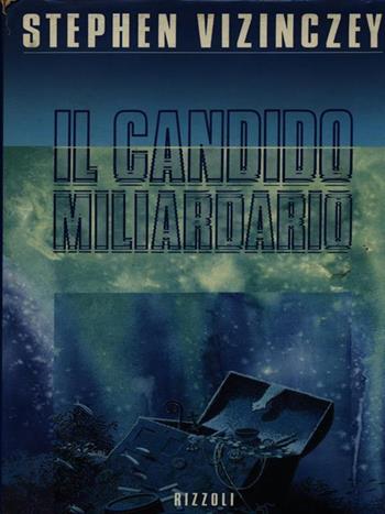 Il candido miliardario - Stephen Vizinczey - Libro Rizzoli 1988, Scala stranieri | Libraccio.it