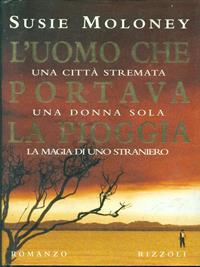 L'uomo che portava la pioggia - Susie Moloney - Libro Rizzoli 1999, Scala stranieri | Libraccio.it