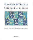 Serenata al mondo - Romano Battaglia - Libro Rizzoli 1998, Scala italiani | Libraccio.it