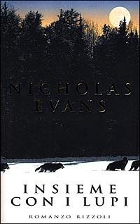 Insieme con i lupi - Nicholas Evans - Libro Rizzoli 1998, Scala stranieri | Libraccio.it
