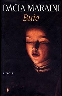 Buio - Dacia Maraini - Libro Rizzoli 1999, Scala italiani | Libraccio.it