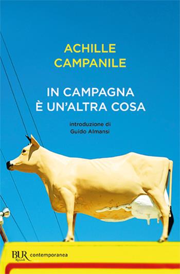 In campagna è un'altra cosa - Achille Campanile - Libro Rizzoli 1999, BUR Contemporanea | Libraccio.it