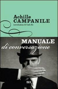 Manuale di conversazione - Achille Campanile - Libro Rizzoli 1999 | Libraccio.it