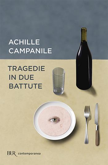 Tragedie in due battute - Achille Campanile - Libro Rizzoli 2000, BUR Contemporanea | Libraccio.it