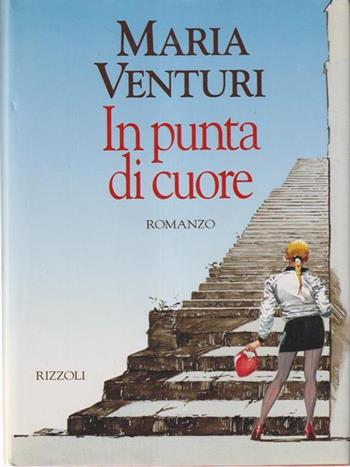 In punta di cuore - Maria Venturi - Libro Rizzoli 1995, Romanzi italiani | Libraccio.it