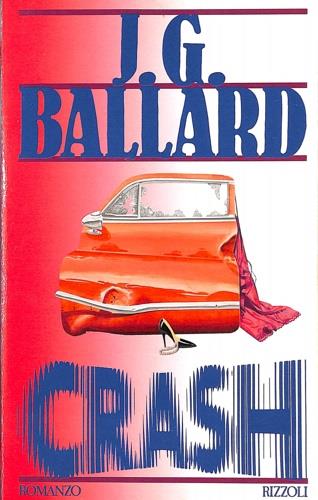 Crash - James G. Ballard - Libro Rizzoli 1990, Mistral | Libraccio.it