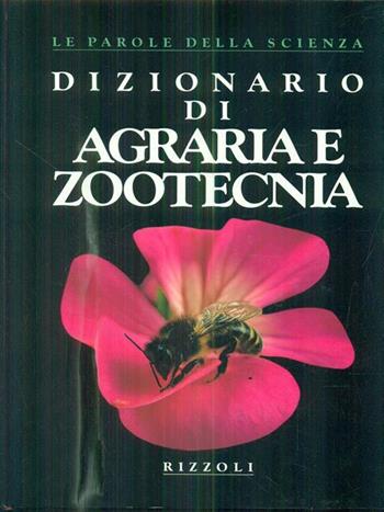 Dizionario di agraria e zootecnica  - Libro Rizzoli 1987 | Libraccio.it